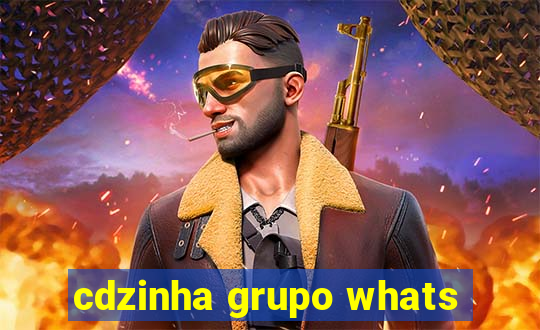 cdzinha grupo whats